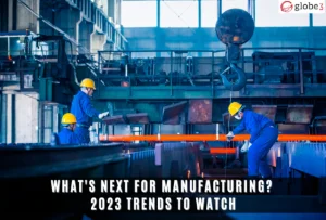 8 manufacturing trends 2023 article image - Globe3 ERP