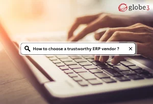 How To Choose A Trustworthy ERP Vendor  article image - Globe3 ERP